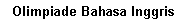 Text Box:   Olimpiade Bahasa Inggris
